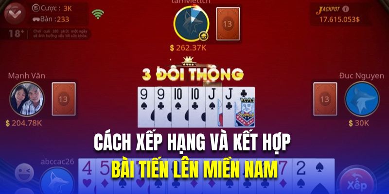 Cách xếp hạng và kết hợp trong bài tiến lên miền nam