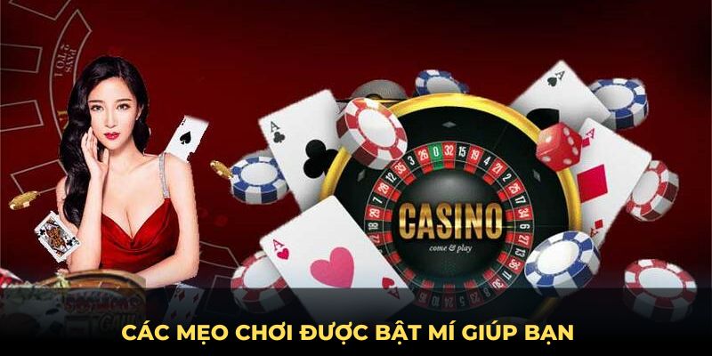 Các mẹo chơi được bật mí giúp bạn mau chóng thắng lớn