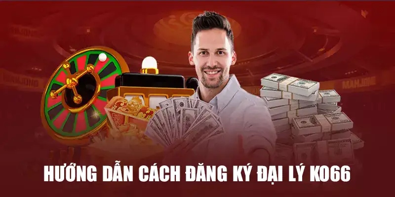 Điền thông tin đăng ký đại lý KO66 chuẩn xác