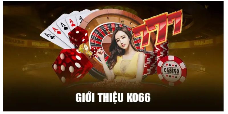 Giới thiệu Ko66 về vài nét cơ bản