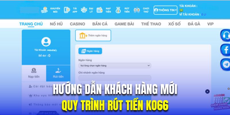 Hướng dẫn khách hàng mới quy trình rút tiền KO66