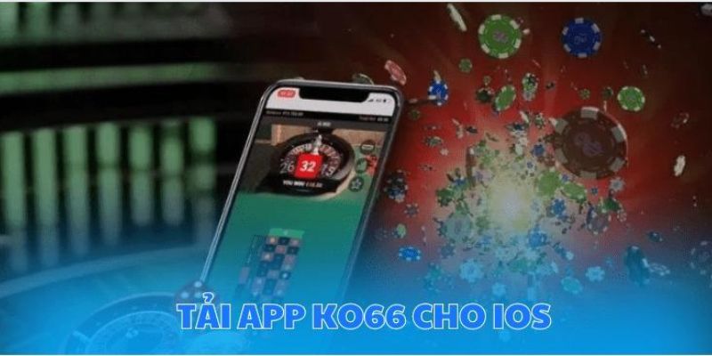 Download ứng dụng KO66 trên iOS trong nháy mắt