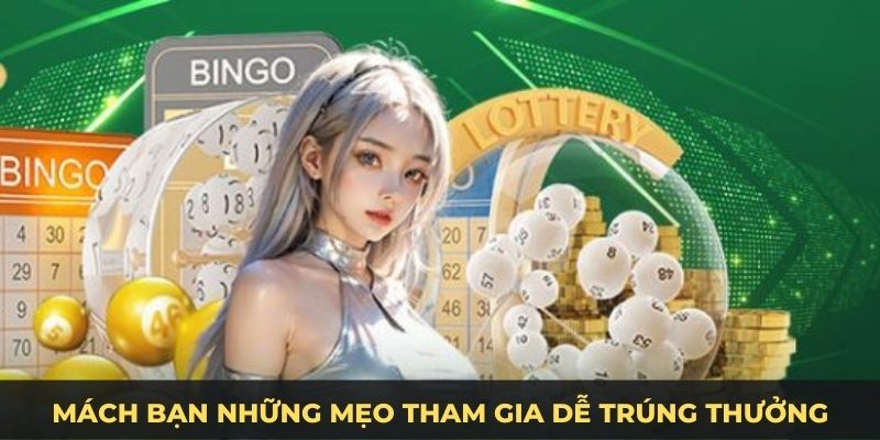 Mách bạn những mẹo tham gia dễ trúng thưởng