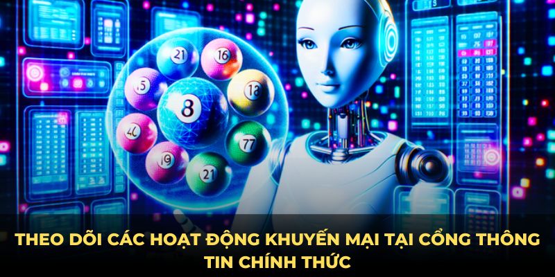 Theo dõi các hoạt động khuyến mại tại cổng thông tin chính thức